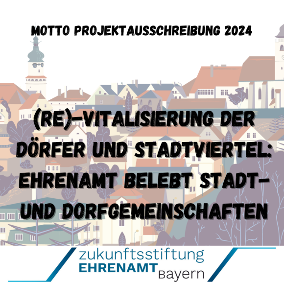 Ausschreibungsbild 2024, Motto: „(Re)-Vitalisierung der Dörfer und Stadtviertel: Ehrenamt belebt Stadt- und Dorfgemeinschaften“